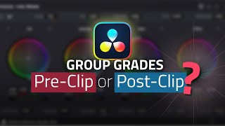 Gradi di gruppo: pre-clip o post-clip? - Davinci Resolve Color Grading