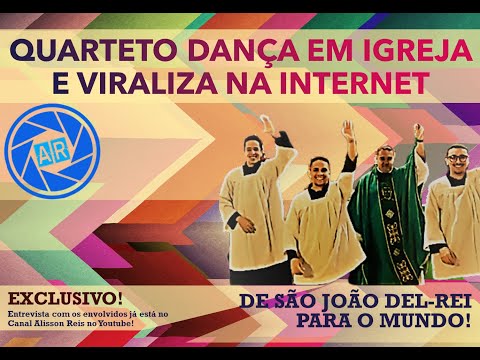 DANÇA EM IGREJA DE SÃO JOÃO DEL-REI BOMBA NA INTERNET