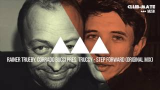 Rainer Trueby & Corrado Bucci (Truccy) - Step Forward (Original Mix)