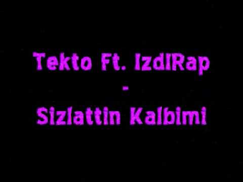 Tekto Ft. IzdIRap - Sizlattin Kalbimi.wmv