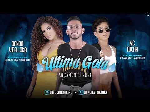 Mc Tocha feat. Banda Vida Loka - ULTIMA GOTA MUSICA OFICIAL 2021