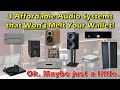 3 Affordable High Performance Audio Systems That Won T Melt Your Wallet Ok Maybe Just A Little