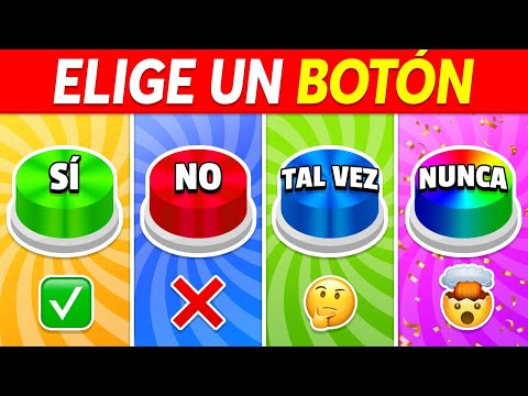 ¡Elige un BOTÓN! 😨🔥 ¿SÍ o NO o TAL VEZ o NUNCA?