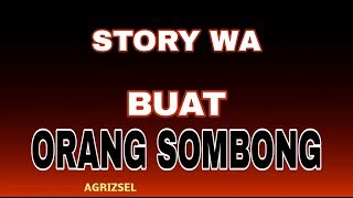 Download lagu Story WhatsApp Buat Orang Sombong || Status wa 30 detik mp3