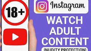 How to Watch Adult Content on Instagram (Nudity Filter Explained)