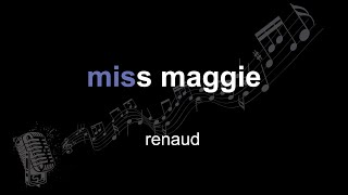renaud | miss maggie | lyrics | paroles | letra |