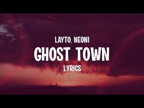 Layto x Neoni - Ghost Town (Lyrics)