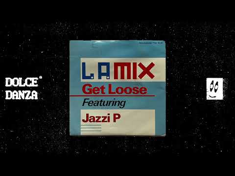 L.A. MIX - GET LOOSE FEAT. JAZZI P