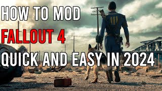 How To Mod Fallout 4 in 2024 - Quick and Easy!