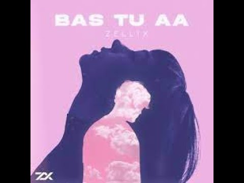 Zellix - Bas Tu Aa Whatsapp Status