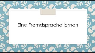 Eine Fremdsprache lernen I Goethe B2 Sprechen I Teil 1 I Prüfugsvorbereitung