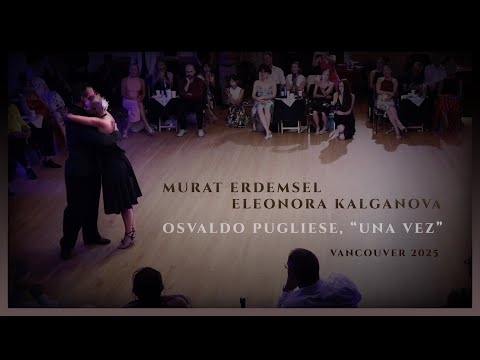 Murat Erdemsel & Eleonora Kalganova, Una Vez. Vancouver 2025