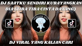 Download lagu DJ SAAT KU SENDIRI KUBAYANGKAN DIA || DJ TIBA TIBA CINTA DATANG VIRAL TIKTOK TERBARU 2024 ! mp3