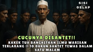 Download lagu CUCUNYA DISANTET!! KAKEK TUA INI BANGKITKAN ILMU TERLARANG, 10 DUKUN SATET TEWAS DALAM SATU MALAM mp3 Download lagu CUCUNYA DISANTET!! KAKEK TUA INI BANGKITKAN ILMU TERLARANG, 10 DUKUN SATET TEWAS DALAM SATU MALAM mp3