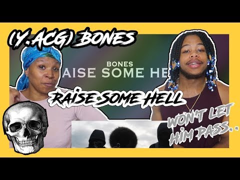 (Y.ACG) Bones - Raise Some Hell - REACTION