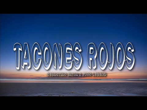 Sebastian Yatra x John Legend - Tacones Rojos (Letra/Lyrics)