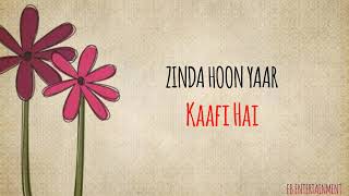 Zinda Hoon Yaar Kafi Hai ! (Lootera)  WhatsApp Sta