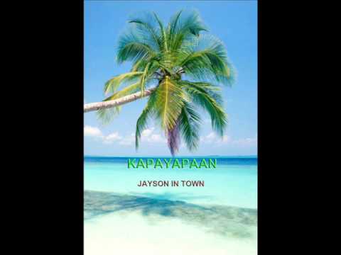 jayson in town- KAPAYAPAAN