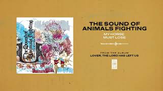 The Sound Of Animals Fighting &quot;My Horse Must Lose&quot;