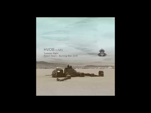 HVOB – Burning Man 2016 – Robot Heart