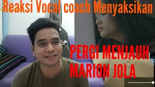 Vocal Coach Reaction Pergi Menjauh - Marion Jola