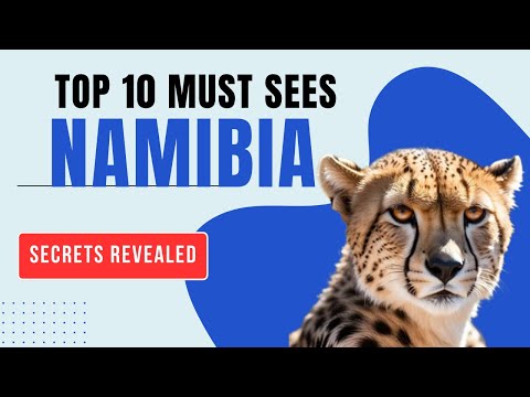 Namibia - Top 10 Must See!