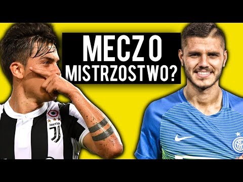 WŁOSKIE STARCIE NA SZCZYCIE! JUVENTUS - INTER