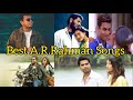 Best Evergreen Tamil Love Songs Of A R Rahman SuperHits BestOfRahman Arrahmansongs ArrahmanHits