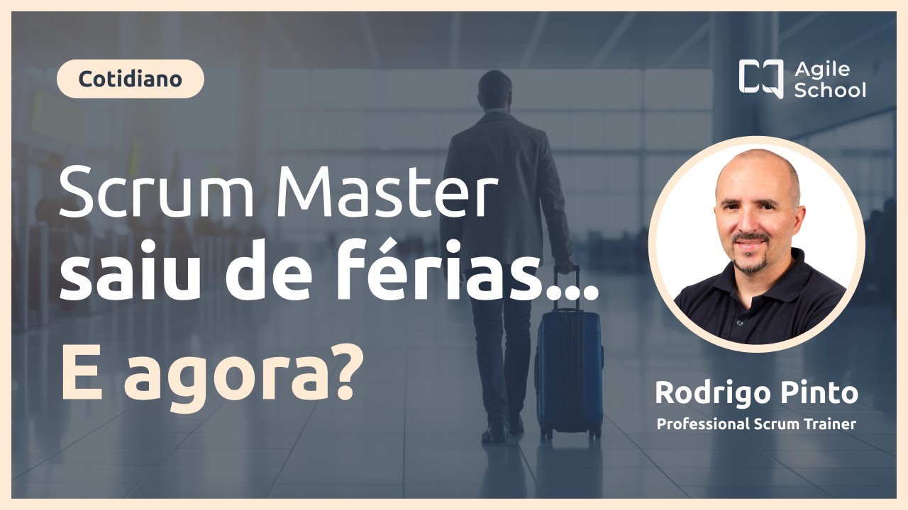 3 opções do que fazer quando o Scrum Master sai de férias