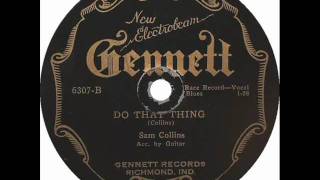 Sam Collins - Do That Thing - Gennett 6307B 78 rpm pre-war blues