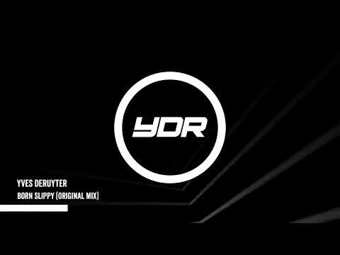 Yves Deruyter - Born Slippy (Original Mix)