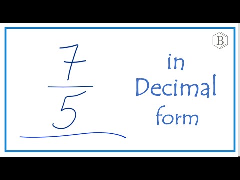 Convert the Fraction 7/5 to a Decimal