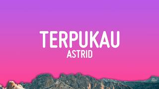 Astrid - Terpukau (Lyrics)