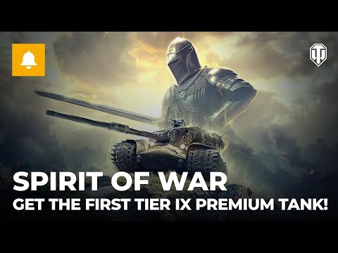 Spirit of War. Get the First Tier IX Premium Tank!