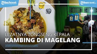 Cicipi Tongseng Kepala Kambing Legendaris di Magelang, Lezat dan Jadi Langganan Pecinta Kuliner