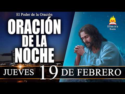 🙏 Tonight's Prayer, Thursday, February 19, 2026 | @elpoderdelaoracion01