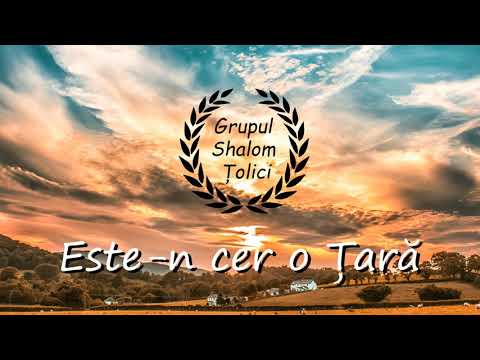 Grup Shalom Țolici - Este-n cer o Țară