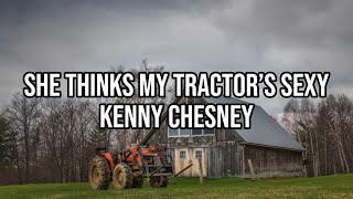 Kenny Chesney - She Thinks My Tractor’s Sexy (Lyrics)
