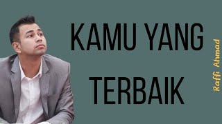 Download lagu Raffi Ahmad - Kamu Yang Terbaik (Lirik) mp3
