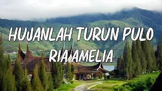 Download lagu Ria Amelia - Hujanlah Turun Pulo - Lirik  | Lagu Minang Populer mp3
