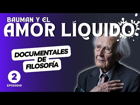 EL AMOR LÍQUIDO | DOCUMENTAL sobre Zygmunt Bauman. Modernidad líquida. PLATÓNICO. Banquete. Eros