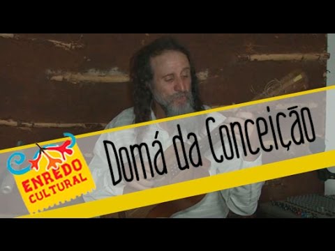 Enredo Cultural - Retrato Cultural: Domá da Conceição