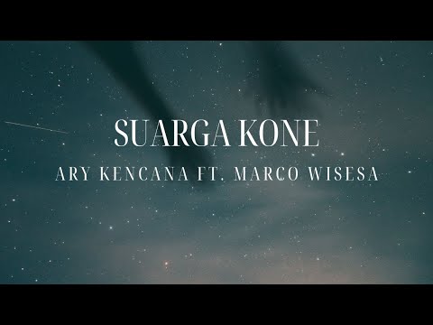 SUARGA KONE - ARY KENCANA FT. MARCO WISESA