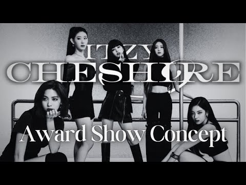 ITZY - 'Cheshire' [Intro + Dance Break] Award Show Perf. Concept