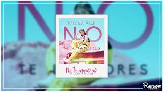Paloma Mami - No te enamores (audio)