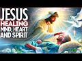 JESUS ​​HEALING MIND HEART AND SPIRIT PRAYER TO LISTEN TO WHILE YOU SLEEP