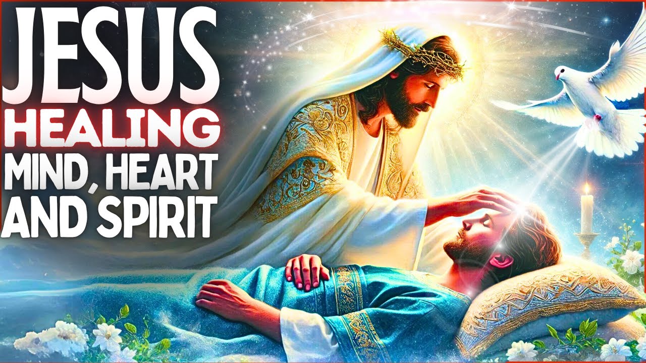 ✨JESUS ​​HEALING MIND, HEART AND SPIRIT - PRAYER TO LISTEN TO WHILE YOU SLEEP🙌