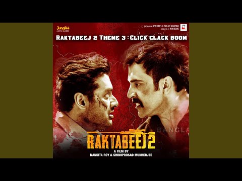 Raktabeej 2 Theme 3: Click Clack Boom (From "Raktabeej 2")