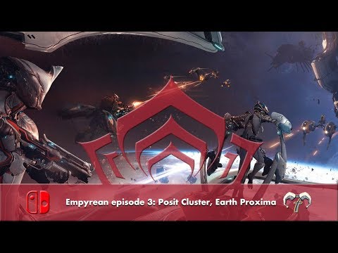 Empyrean episode 3: Posit Cluster, Earth Proxima [Warframe: Nintendo Switch Playthrough]