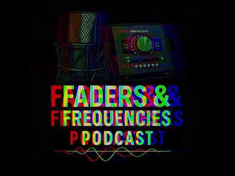 Faders & Frequencies Podcast – Episode 1: Introduction